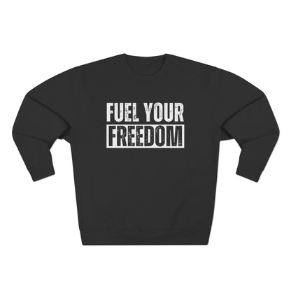 Fuel Your Freedom - Unisex Crewneck Sweatshirt