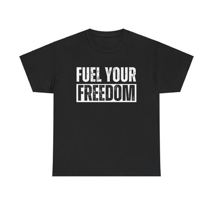 Fuel Your Freedom - Unisex Heavy Cotton Tee